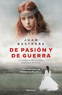 De pasión y de guerra - Juan Basterra - E-Book