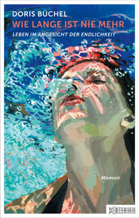 Wie lange ist nie mehr - Doris Büchel - E-Book