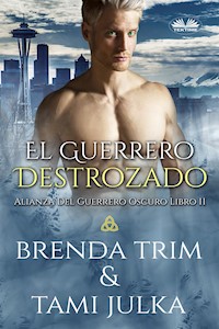 El Guerrero Destrozado - Tami Julka - E-Book