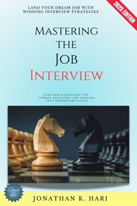 Mastering the Job Interview: - Jonathan K. Hari - E-Book