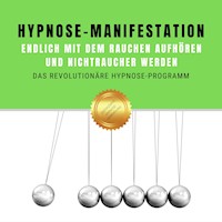 Hypnose-Manifestation: Endlich mit dem Rauchen aufhören und Nichtraucher werden - Patrick Lynen - Hörbuch