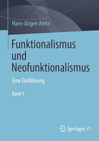 Funktionalismus und Neofunktionalismus - Hans-Jürgen Aretz - E-Book