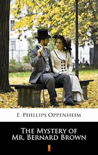 The Mystery of Mr. Bernard Brown - E. Phillips Oppenheim - E-Book
