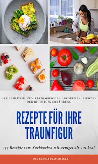 Rezepte für Ihre Traumfigur - Praschinger R. - E-Book