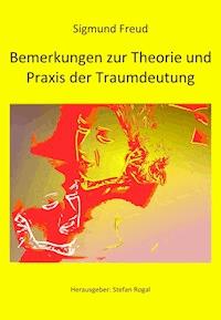 Bemerkungen zur Theorie und Praxis der Traumdeutung - Sigmund Freud - E-Book