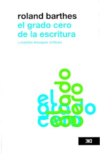 El grado cero de la escritura - Roland Barthes - E-Book
