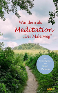 Wandern als Meditation - Eckart Warnecke - E-Book