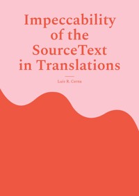 Impeccability of the Source Text in Translations - Luis R. Cerna - E-Book