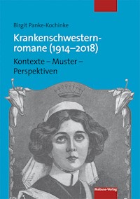 Krankenschwesternromane (1914-2018) - Birgit Panke-Kochinke - E-Book