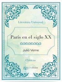 París en el siglo XX - Julio Verne - E-Book