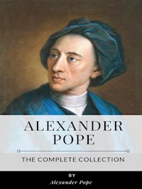 Alexander Pope – The Complete Collection - Alexander Pope - E-Book