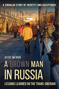 A Brown Man in Russia - Vijay Menon - E-Book