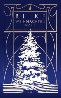 Weihnachten naht - Rainer Maria Rilke - E-Book