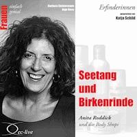 Seetang und Birkenrinde - Anita Roddick und die Body Shops - Barbara Sichtermann - Hörbuch