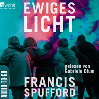 Ewiges Licht (ungekürzt) - Francis Spufford - Hörbuch