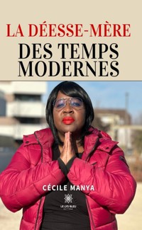 La Déesse-Mère des Temps Modernes - Cécile Manya - E-Book
