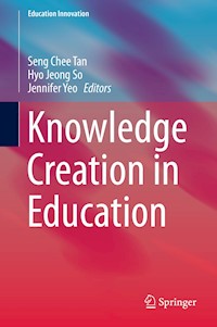 Knowledge Creation in Education -  - E-Book