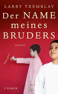 Der Name meines Bruders - Larry Tremblay - E-Book