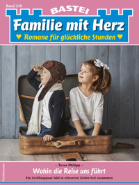 Familie mit Herz 216 - Tessa Philipp - E-Book