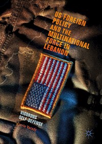 US Foreign Policy and the Multinational Force in Lebanon - Corrin Varady - E-Book