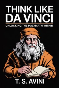 Think Like Da Vinci - T.S. Avini - E-Book