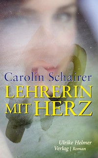 Lehrerin mit Herz - Carolin Schairer - E-Book