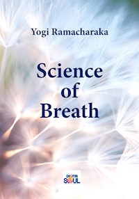 Science of Breath - Yogi Ramacharaka - E-Book