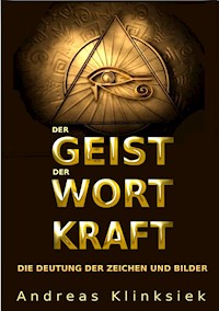 Der Geist der Wort Kraft - Andreas Klinksiek - E-Book