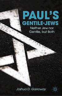 Paul’s Gentile-Jews - J. Garroway - E-Book