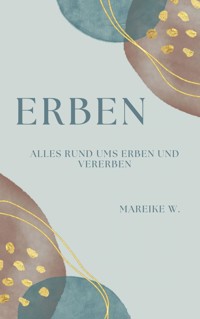 Erben - Mareike W. - E-Book
