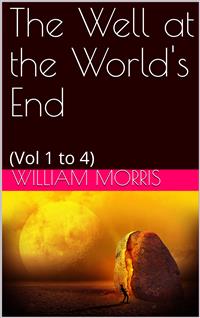 The Well at the World's End: A Tale - William Morris - E-Book
