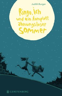 Ringo, ich und ein komplett ahnungsloser Sommer - Judith Burger - E-Book