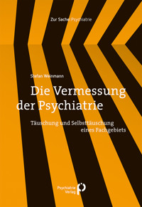 Die Vermessung der Psychiatrie - Stefan Weinmann - E-Book
