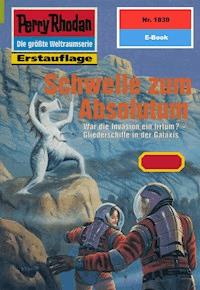 Perry Rhodan 1839: Schwelle zum Absolutum - Arndt Ellmer - E-Book + Hörbuch