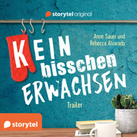 (K)ein bisschen erwachsen - Trailer - Anne Sauer - Hörbuch