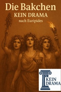 Die Bakchen - Kein Drama nach Euripides - Anno Stock - E-Book