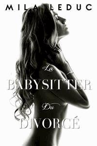 La Babysitter du Divorcé - Mila Leduc - E-Book