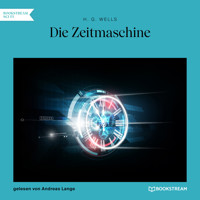 Die Zeitmaschine (Ungekürzt) - H. G. Wells - Hörbuch