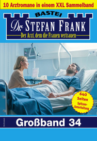 Dr. Stefan Frank Großband 34 - Stefan Frank - E-Book