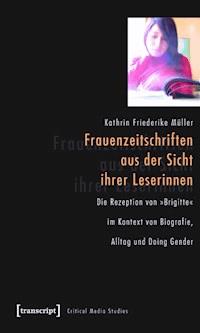 Frauenzeitschriften aus der Sicht ihrer Leserinnen - Kathrin Friederike Müller - E-Book