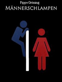 Männerschlampen - Pippa Grüning - E-Book
