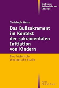 Das Bußsakrament im Kontext der sakramentalen Initiation von Kindern - Christoph Weiss - E-Book