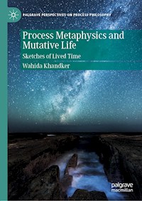 Process Metaphysics and Mutative Life - Wahida Khandker - E-Book