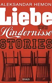 Liebe und Hindernisse - Aleksandar Hemon - E-Book