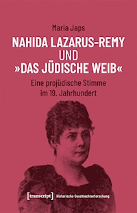 Nahida Lazarus-Remy und »Das jüdische Weib« - Maria Japs - E-Book