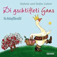 Di gschtifleti Gans - Stefanie Gubser - Hörbuch