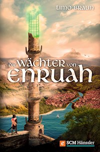 Die Wächter von Enruah - Timo Braun - E-Book