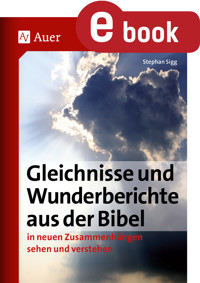 Gleichnisse und Wunderberichte aus der Bibel - Stephan Sigg - E-Book