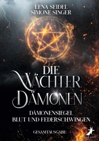 Die Wächterdämonen: Dämonensiegel, Blut und Federschwingen - Lena Seidel - E-Book