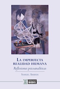 La imperfecta realidad humana - Samuel Arbiser - E-Book